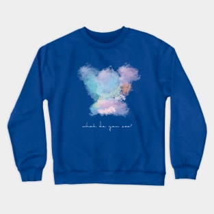 What do you see? Crewneck Sweatshirt